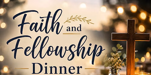Faith & Fellowship: A Dinner for Christian Singles (Ages 35-40s).