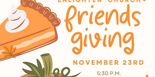 Friendsgiving @Enlighten Church