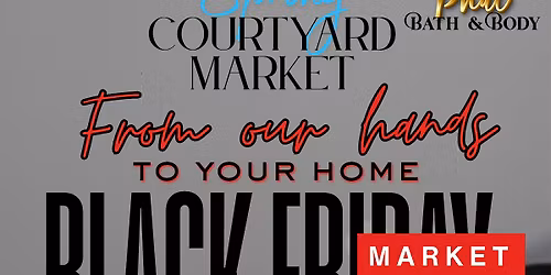 Spring Courtyard Market | BLACK FRIDAY MARKET