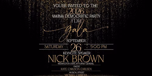 Yakima Democratic Party invites you to our Annual FDR Gala: A Night for Washington\u2019s Future!