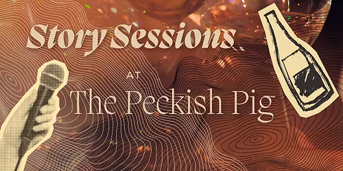 Story Sessions Open Mic @ The Peckish Pig, 6pm
