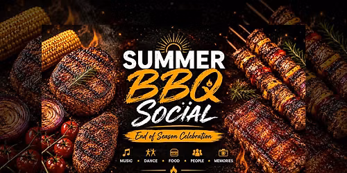 SUMMER BBQ SOCIAL [End of Season Celebration]