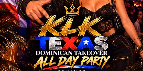 KLK TEXAS: Dominican Takeover
