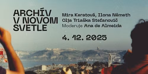 Arch\u00edv v novom svetle: Intimita, moc a pam\u00e4\u0165 \/ Panelov\u00e1 diskusia