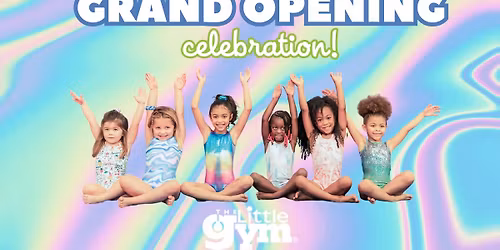 \ud83c\udf89 GRAND OPENING CELEBRATION - The Little Gym of Lakeland! \ud83c\udf89