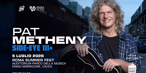 PAT METHENY 'Side-Eye III+ Tour'' - ROMA  