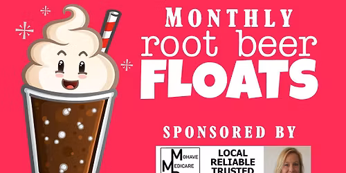 Root Beer Floats Sponsored By: Mohave Medicare Plans\/ Shirley Martinez