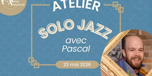 ATELIER SOLO JAZZ avec Pascal \ud83d\udd7a