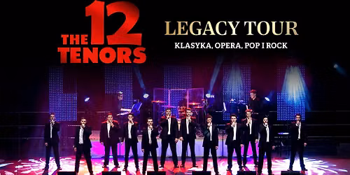 The 12 Tenors - Legacy Tour