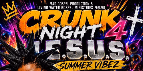 Crunk Night 4 J.E.S.U.S. "It A Summer Vibezzz"