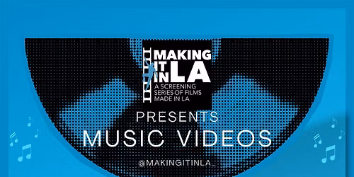 Making It In LA: Music Videos