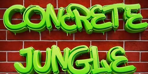 Concrete Jungle - Saturday 23rd May