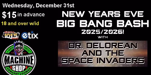 NEW YEARS EVE BIG BANG BASH at The Machine Shop