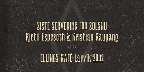 20.12.26: Siste servering f\u00f8r Solsnu \/\/ Ellings kaf\u00e9