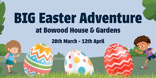 Big Easter Adventure at Bowood House & Gardens