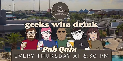 Geeks Who Drink at Sheraton Mesa Hotel at Wrigleyville Westt