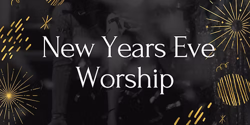 New Years Eve Worship
