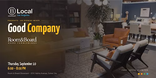 B Local LA w\/ Room & Board: Good Company
