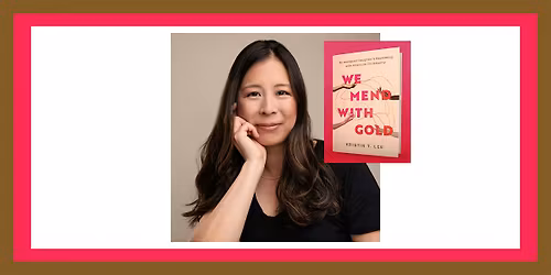 We Mend with Gold - book discussion with author Kristin Lee