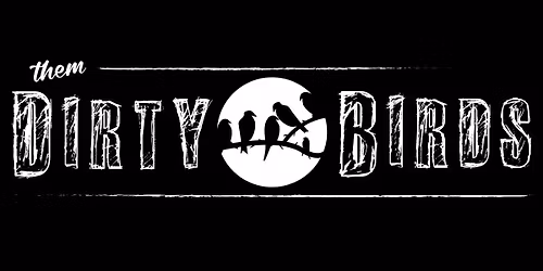 Them Dirty Birds playing Foundation Tavern