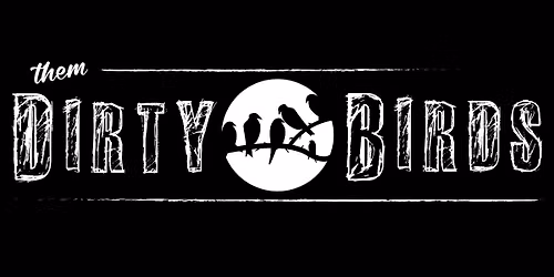 Them Dirty Birds playing Foundation Tavern