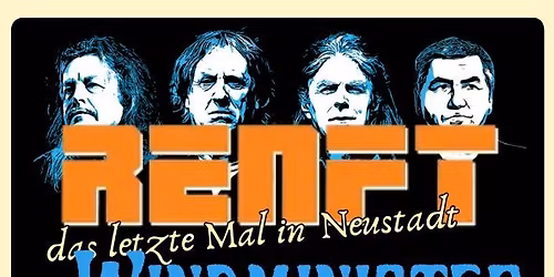 Renft - das letzte Mal in Neustadt + Windminister