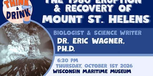 Think & Drink: The 1980 Eruption & Recovery of Mount St. Helens