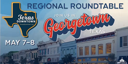 TXD Two-Day Regional Roundtable in Georgetown (Texas Hill Country & Brazos Trail Regions)