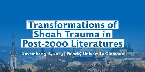 Transformations of Shoah Trauma in Post-2000 Literatures