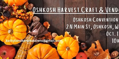 2026 Oshkosh Harvest Craft & Vendor Show at the Oshkosh Convention Center 10AM-3PM