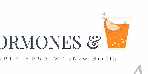 Hormones & Happy Hour