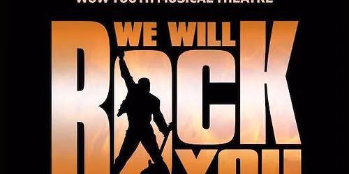 WOW Presents WE WILL ROCK YOU