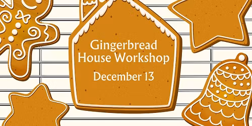 Gingerbread House Workshop