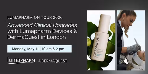 Advanced Clinical Upgrades with Lumapharm Devices & DermaQuest in London