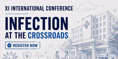 XI INTERNATIONAL CONFERENCE: ''INFECTION AT THE CROSSROADS