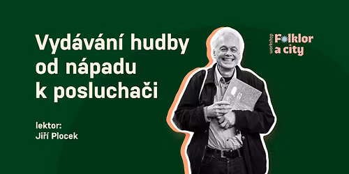 Workshop: Vyd\u00e1v\u00e1n\u00ed hudby od n\u00e1padu k poslucha\u010di