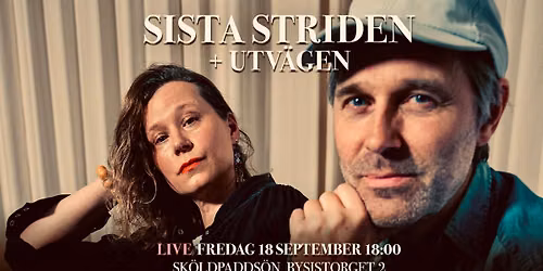 Sista Striden + Utv\u00e4gen LIVE p\u00e5 Sk\u00f6ldpadds\u00f6n
