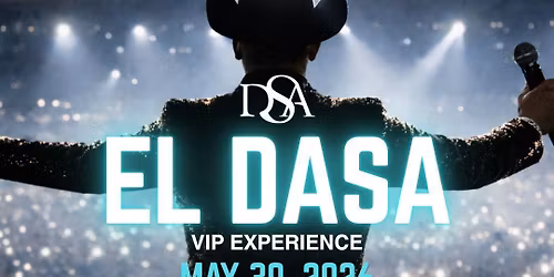 \u201cEL DASA\u201d VIP EXPERIENCE SHOW 