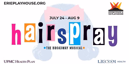 HAIRSPRAY at the Erie Playhouse