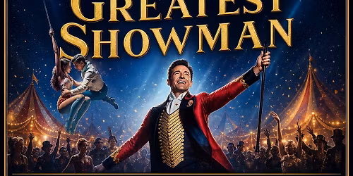 Greatest showman cinema night
