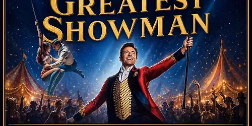 Greatest showman cinema night