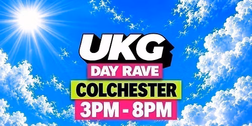 UKG DAY RAVE : Colchester 2027