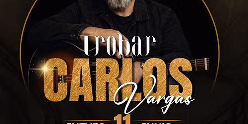 \ud83c\udfb6\u2728 Tributo a 3 Grandes de la Trova \u2728\ud83c\udfb6\n Carlos Vargas