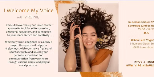 I Welcome my Voice (J'accueille ma Voix) - 3 hours Voice Liberation Workshop by Virginie Aurore