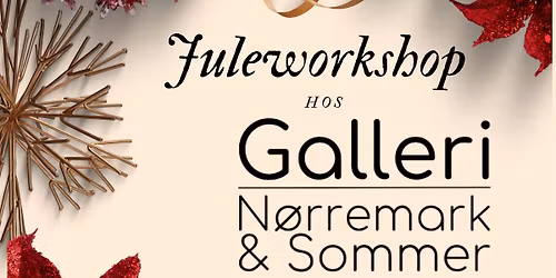 Juleworkshop hos Galleri N\u00f8rremark & Sommer i Skjern