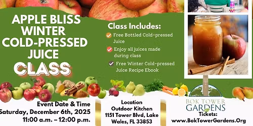 Apple Bliss: Cold Pressed Juicing Class @ Bok Tower Gardens