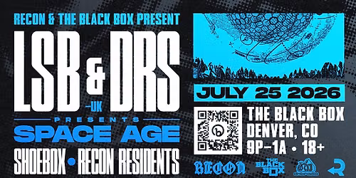 The Black Box & Recon present: LSB & DRS (Space Age) w\/ Shoebox, Recon Residents