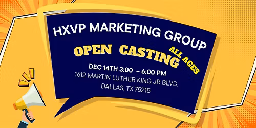HXVP Marketing Group Open Casting Call