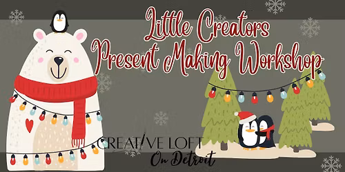 Little Creators Present Making Workshop