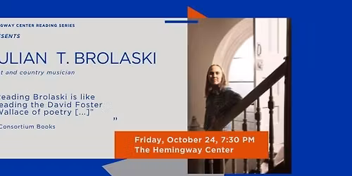 The Hemingway Center Reading Series presents: Julian T. Brolaski
